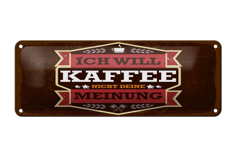 Blikskilt, der siger 27x10 cm Jeg vil ikke have kaffe din mening dekorativt skilt