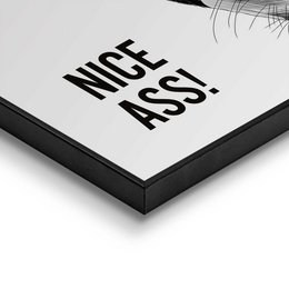Gerahmtes Bild Slim Frame Nice Ass 50x40