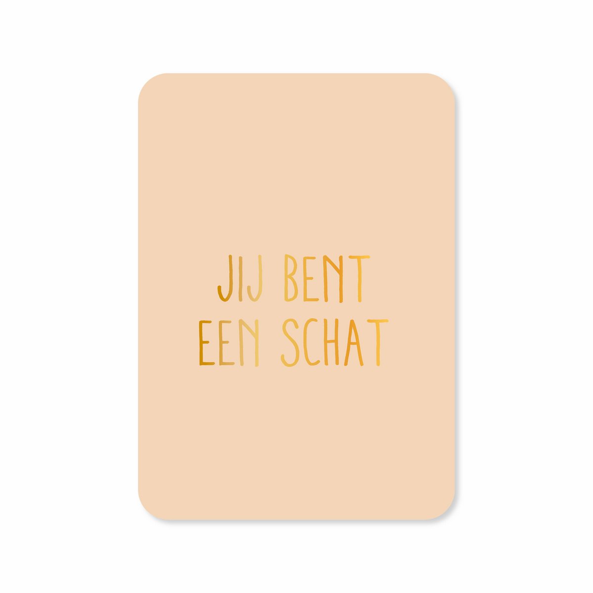 Kaart Jij bent een schat (met goudfolie)