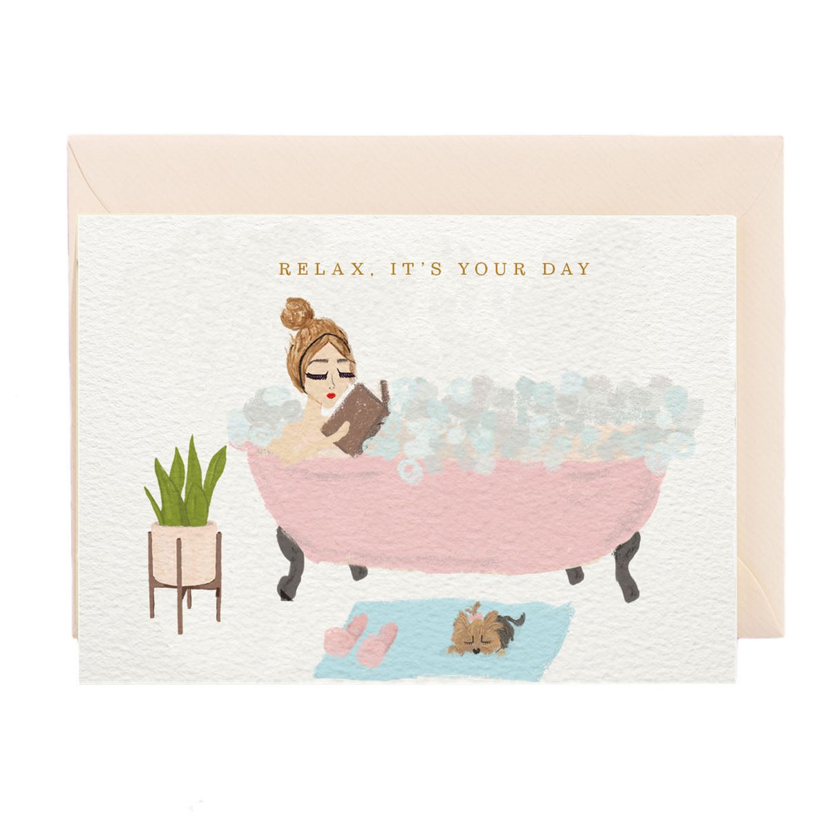 Relax, It‘s Your Day Greeting Card