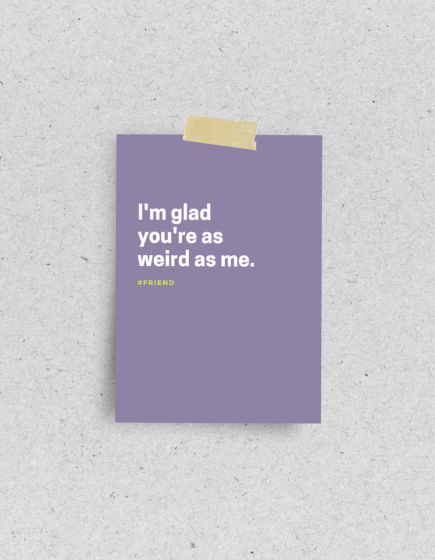 Postkarte "Sono felice che tu sia strano come me"