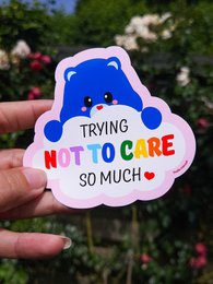 Sticker Trying not to care so much Bear