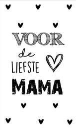 A 5 by 8.5 cm card with the text "Voor de liefste mama" (For the dearest mom) in a stylized font, surrounded by black heart shapes.