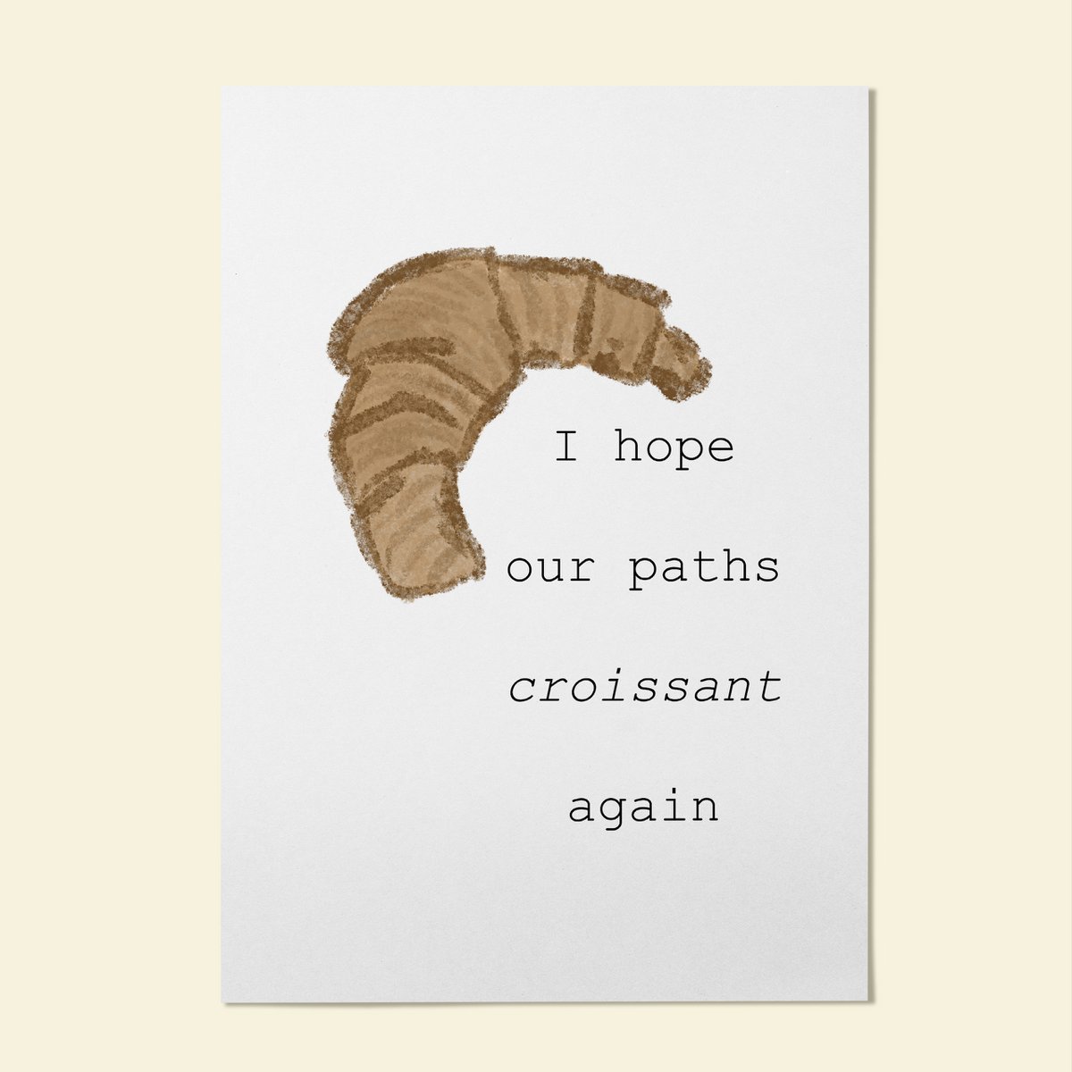 Karte I hope our paths croissant again