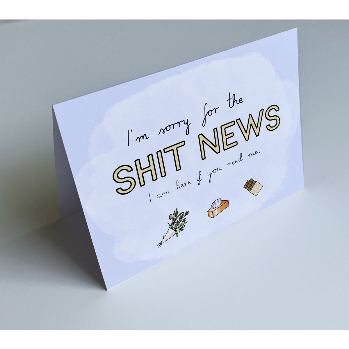 Empathiekaart - Het spijt me voor het sh*t-nieuws, ik ben hier als je me nodig hebt