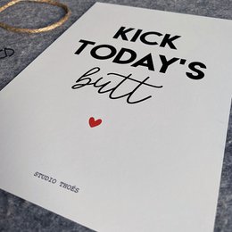 Mini-poster [A5] – Kick today's butt