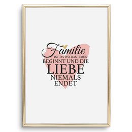 Poster: Familie ist da wo das Leben beginnt und die Liebe niemals endet