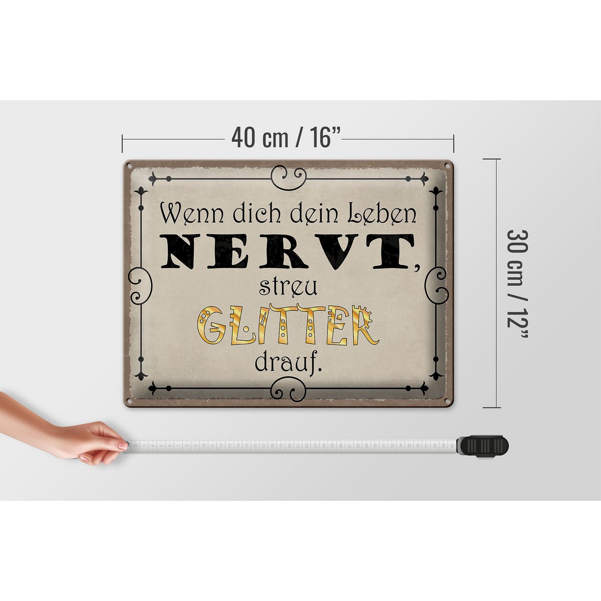 Tin sign saying 40x30cm when life is annoying scattered glitter