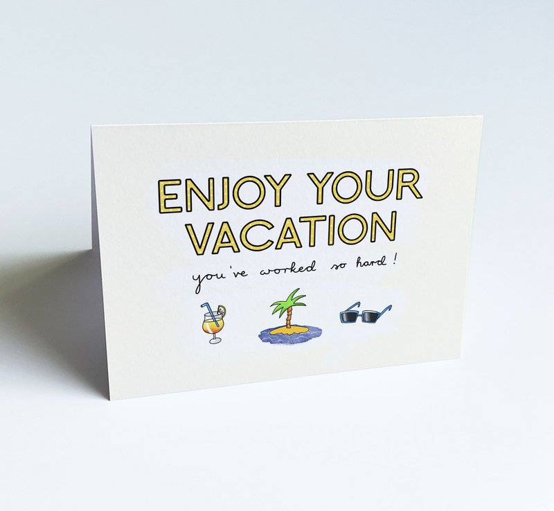 Biglietto di auguri per le vacanze - Goditi le vacanze - hai lavorato così duramente