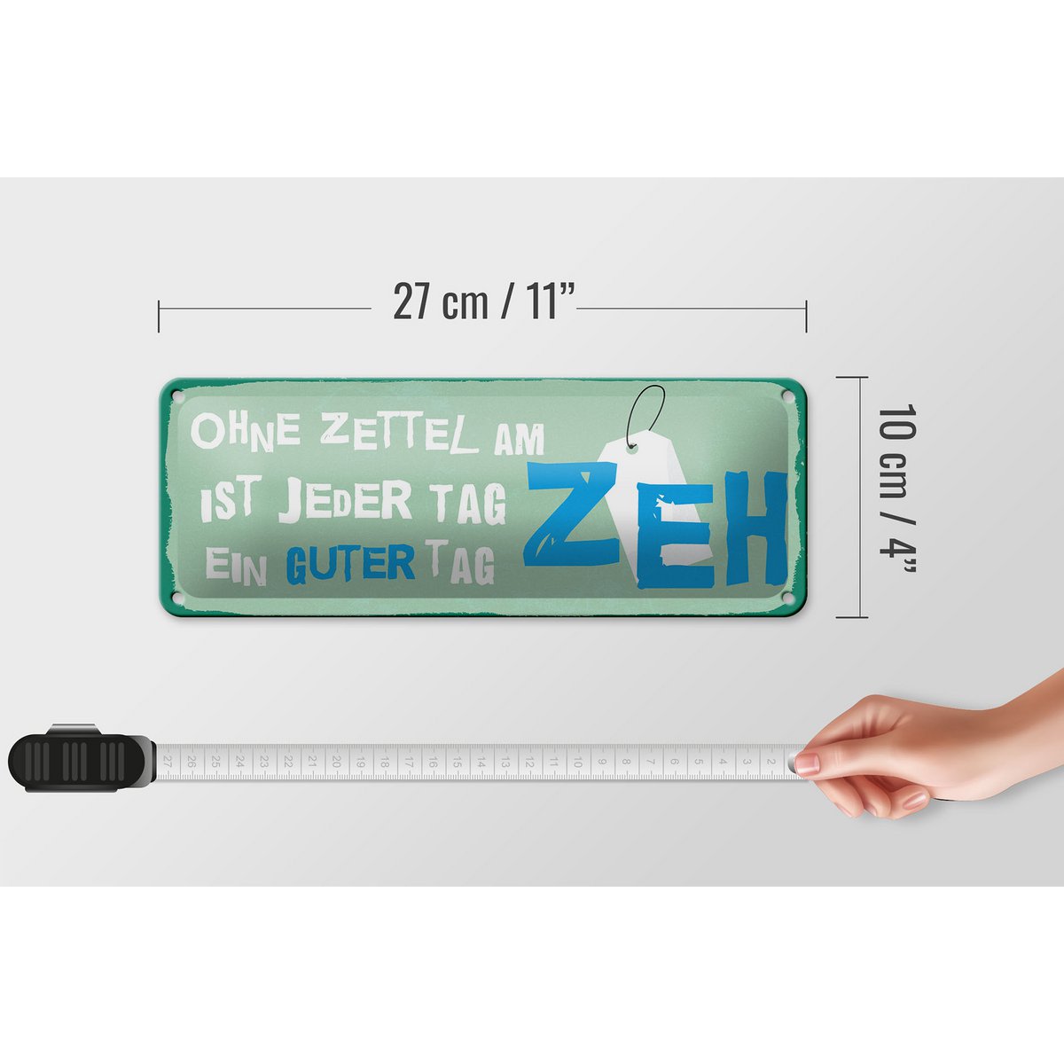 Blechschild Spruch 27x10 cm Ohne Zettel am Zeh ist jeder Tag ein guter Tag