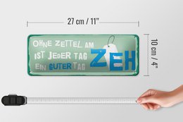 Blechschild Spruch 27x10 cm Ohne Zettel am Zeh ist jeder Tag ein guter Tag