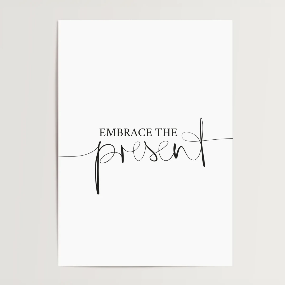 Poster: Embrace the present