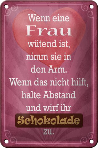 Blechschild Spruch 12x18cm wenn Frau wütend wirf Schokolade Dekoration