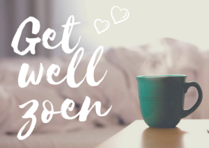 Get well ZOEN