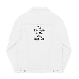 Unisex denim jacket The Rebel Girl in Me will never die