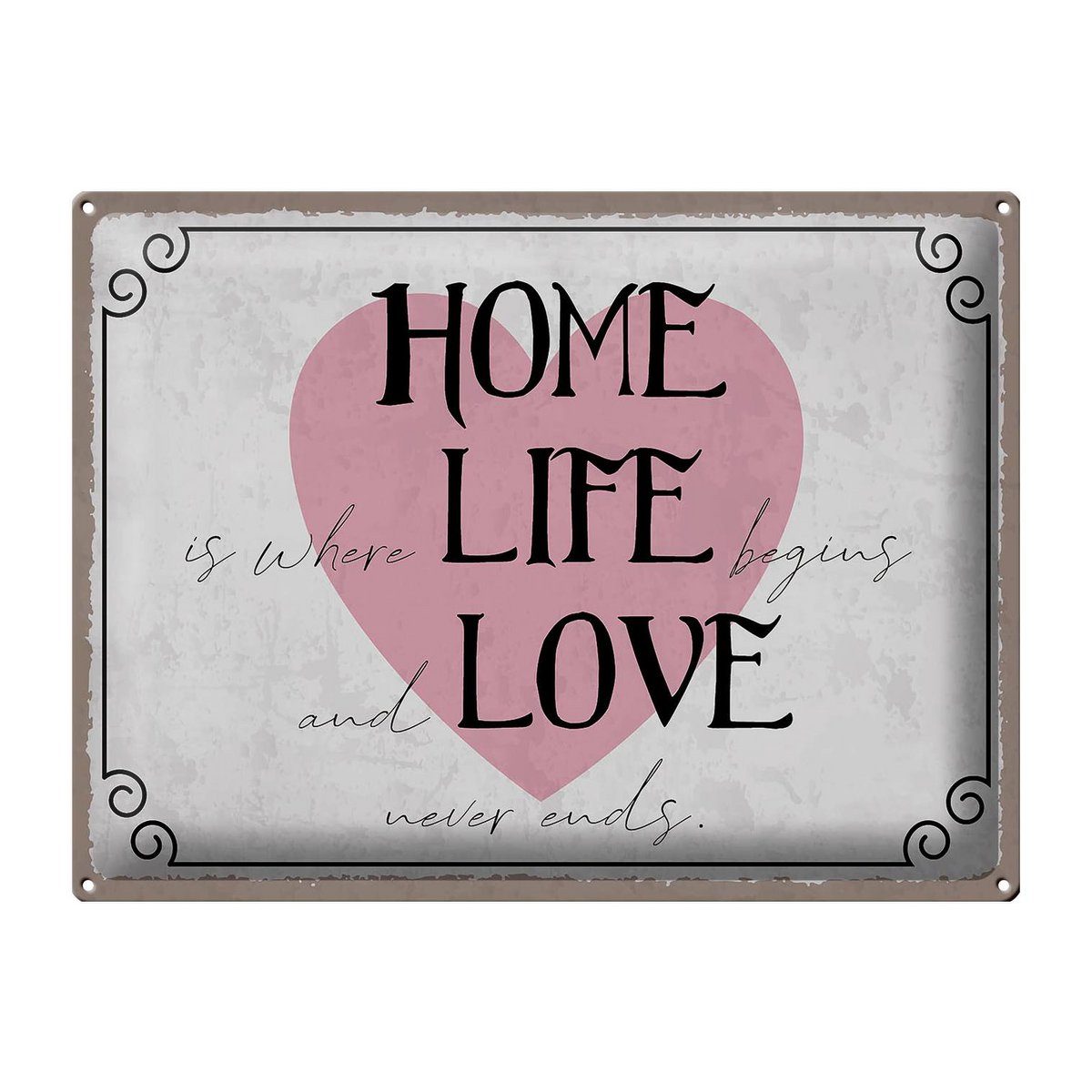 Tin sign saying 40x30cm Home Life Love never ends