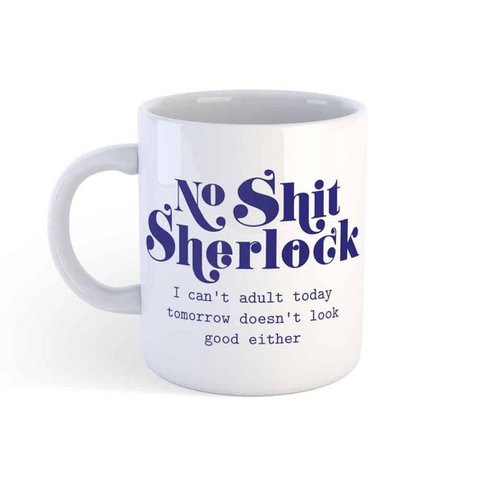 Mok No Shit Sherlock Can't Adult