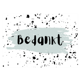 A thank you card featuring the handwritten text "Bedankt" (Dutch for "Thank you") against a white background with black splatters and dots.