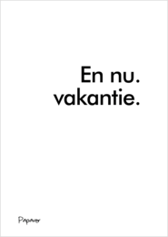 "Friendship card with the text 'En nu. vakantie.' which translates to 'And now. vacation.'"