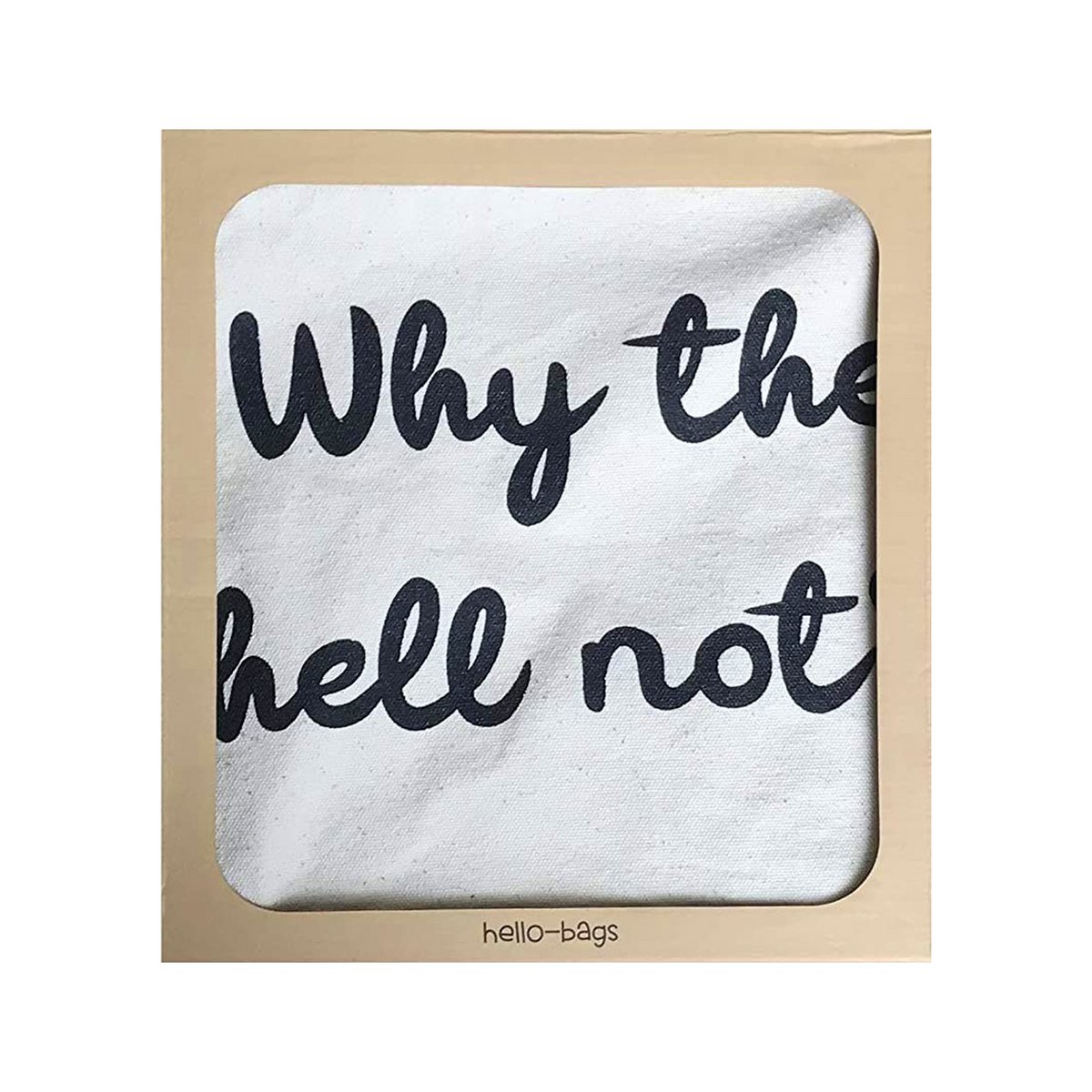 Totebags Big Bag Model "Why The Hell Not"