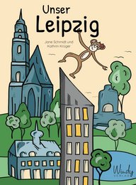 A children's book about the city of Leipzig, featuring illustrations of the city's iconic landmarks and architecture.