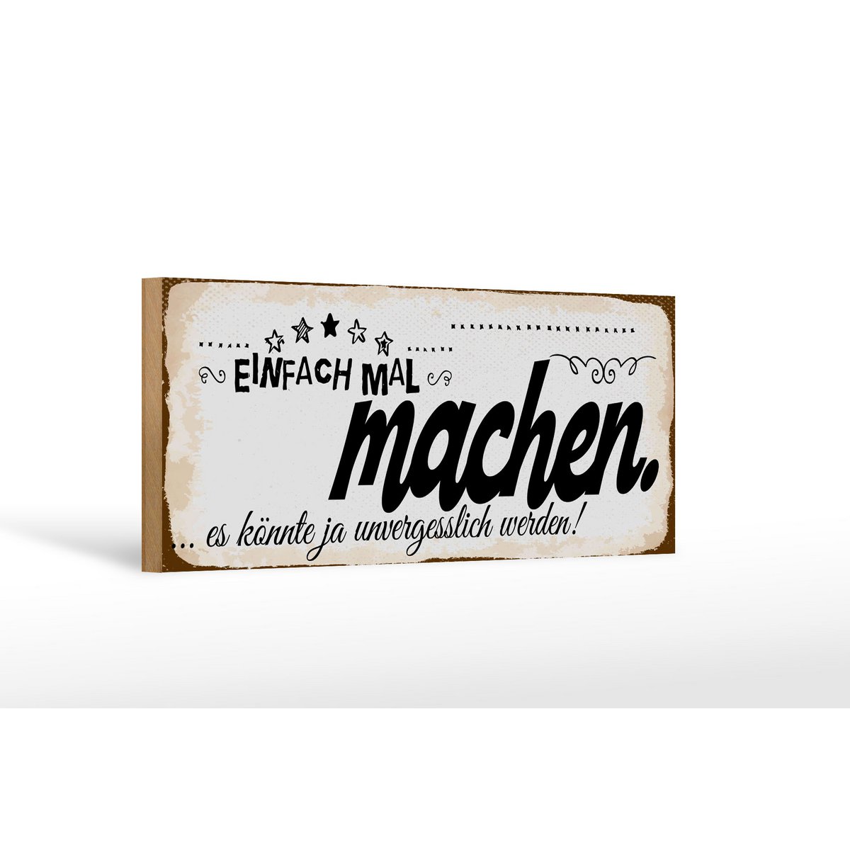Wooden sign saying 27x10 cm Just do it, it could be unforgettable
