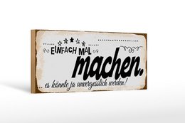 Wooden sign saying 27x10 cm Just do it, it could be unforgettable