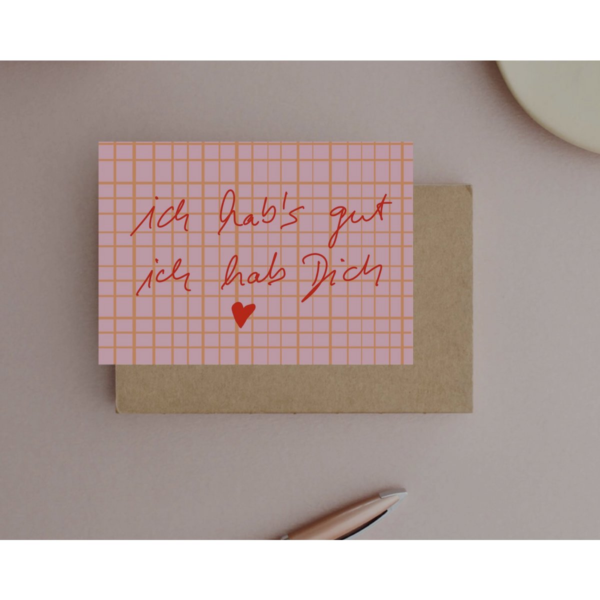Postkarte „ Ich hab’s gut ich hab dich  „