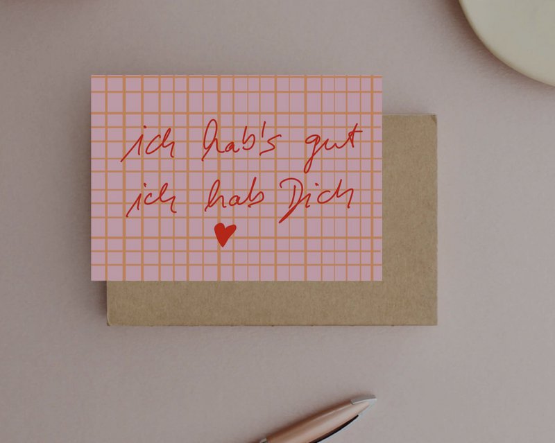 Postkarte „ Ich hab’s gut ich hab dich  „