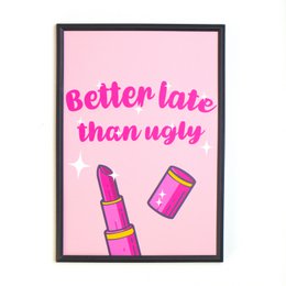 Bedre sent end grim - Print 21x30 cm