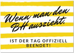 A postcard with the text "Wenn man den BH auszieht, ist der Tag offiziell beendet!" in a handwritten style against a yellow and white striped background.