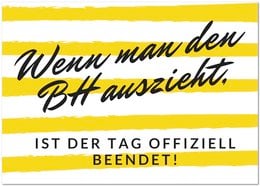 A postcard with the text "Wenn man den BH auszieht, ist der Tag offiziell beendet!" in a handwritten style against a yellow and white striped background.