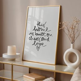 Poster: This home is built on chaos and love