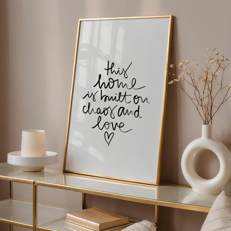 Poster: This home is built on chaos and love