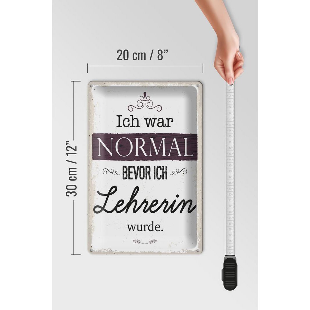 Blikskilt, der siger 20x30 cm Jeg var NORMAL, før jeg blev lærer dekorativt skilt