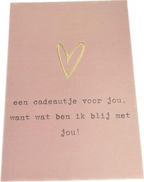 A pink card with a gold foil heart design and a Dutch message that translates to "A little gift for you, because you are so dear to me."