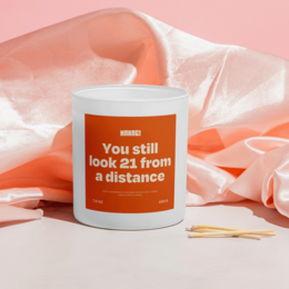 Kerze mit Spruch You still look 21 from a distance