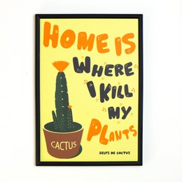  A poster with the text "Home is where I kill my plants" and a graphic of a potted plant. The poster is available in three sizes: 13x18cm, 21x30cm, and 30x40cm.