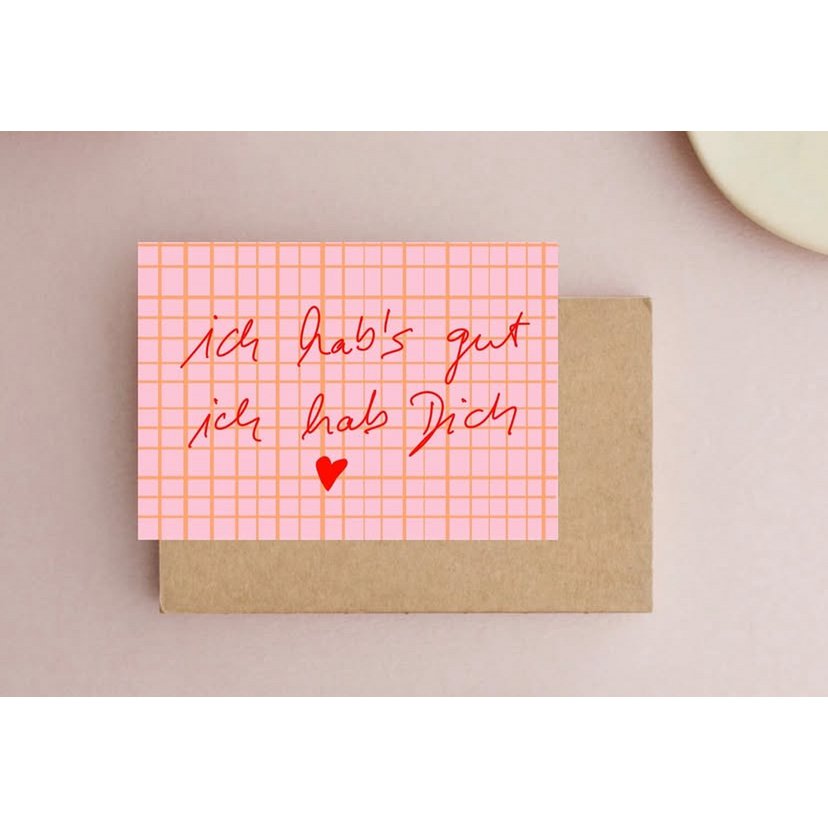 Postkarte „ Ich hab’s gut ich hab dich  „