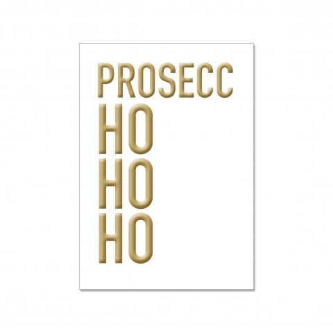 Briefkaart omhoog, PROSECC HO HO HO