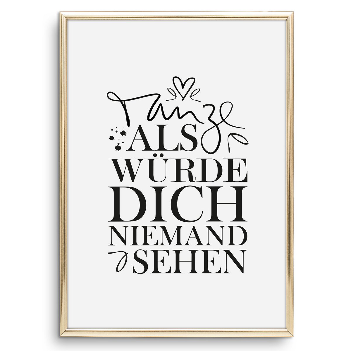 Poster: Tanze als würde dich niemand sehen
