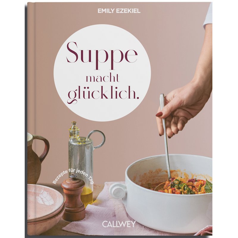 Van soep word je blij. Recepten voor elke dag (Duits)