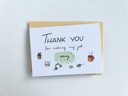 Thank you greeting Card - Thanks for making my job easy