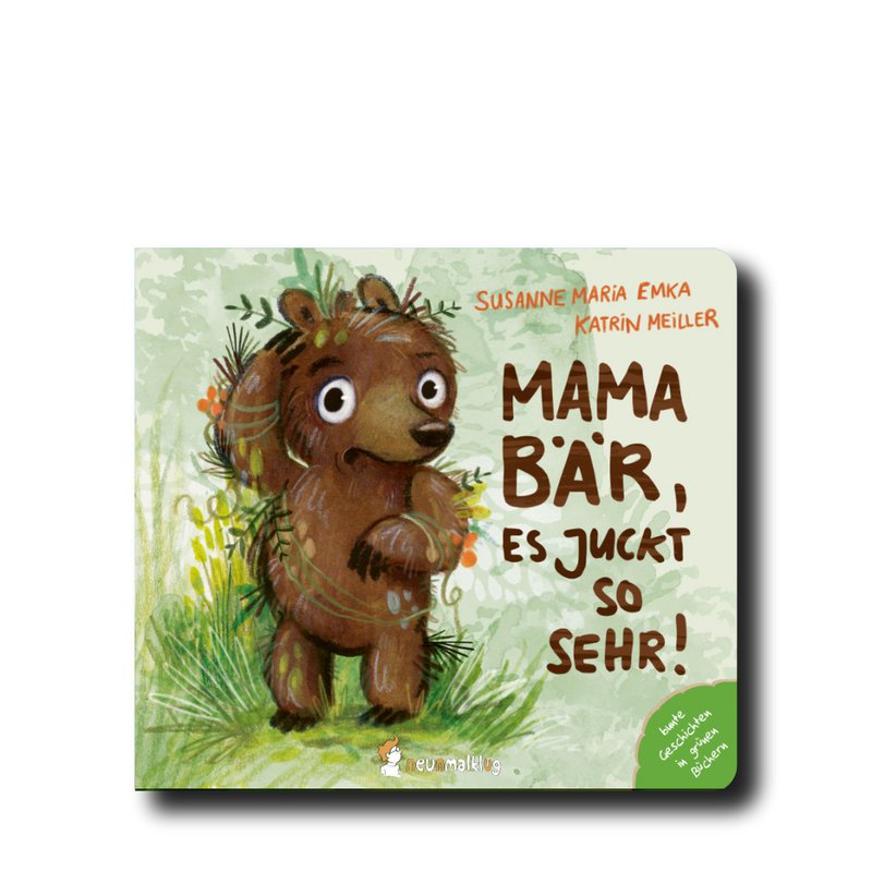 Mama Bär, it itches so much!