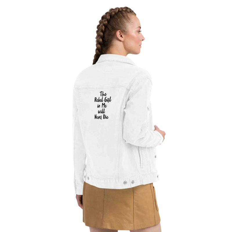 Unisex denim jacket The Rebel Girl in Me will never die