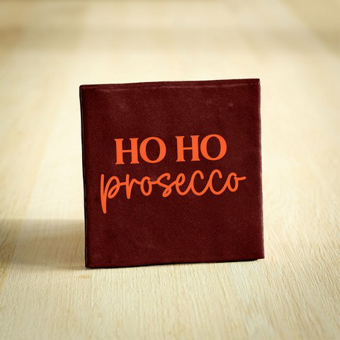 Tegeltje - Ho Ho Prosecco | Bordeaux & Neon Oranje | 10x10cm