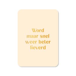 Kaart Word maar snel beter lieverd (met goudfolie)
