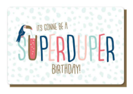 "Colorful birthday card with the text 'It's gonna be a super duper birthday' and a whimsical illustration of a person."
The image shows a colorful birthday card with a playful, hand-lettered text that reads "It's gonna be a super duper birthday!" The text is in various vibrant colors, including pink, blue, and green. The card also features a whimsical illustration of a person, adding to the cheerful and celebratory atmosphere.