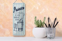 Blechschild Spruch 27x10 cm Prosecco kalt stellen ist auch irgendwie Kochen