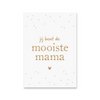 Kaart Mooiste Mama | Goudfolie